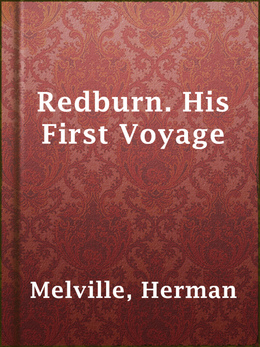 Title details for Redburn. His First Voyage by Herman Melville - Available